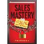 Sales Mastery: The Sales Book Your Competition Doesnt Want You to Read (精装)