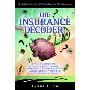 The Insurance Decoder: How to Maximize Your Health Insurance Benefits, Minimize Out-Of-Pocket Expenses and Stay One Step Ahead of Your Insura (Perfect Paperback)