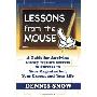 Lessons from the Mouse: A Guide for Applying Disney World's Secrets of Success to Your Organization, Your Career, and Your Life (精装)