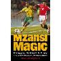 Mzansi Magic: Struggle, Betrayal, & Glory: The Story of South African Soccer (平装)