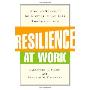 Resilience at Work: How to Succeed No Matter What Life Throws at You (精装)