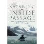 Kayaking the Inside Passage: A Paddling Guide from Olympia, Washington, to Muir Glacier, Alaska (平装)