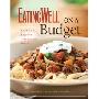 Eating Well on a Budget: 140 Delicious, Healthy, Affordable Recipes: Amazing Meals for Less Than $3 a Serving (平装)