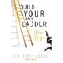 Build Your Own Ladder: 4 Secrets to Making Your Career Dreams Come True (平装)