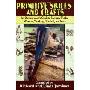 Primitive Skills and Crafts: An Outdoorsman's Guide to Shelters, Tools, Weapons, Tracking, Survival, and More (平装)
