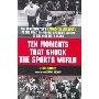 Ten Moments That Shook the Sports World: One Sportswriter's Eyewitness Accounts of the Most Incredible Sporting Events of the Past Fifty Years (平裝)