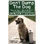 Don't Dump the Dog: Outrageous Stories and Simple Solutions to Your Worst Dog Behavior Problems (平装)
