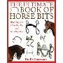 The Ultimate Book of Horse Bits: What They Are, What They Do, and How They Work (精装)