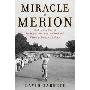Miracle at Merion: The Inspiring Story of Ben Hogan's Amazing Comeback and Victory at the 1950 U.S. Open (精装)