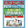 See for Yourself: More Than 100 Amazing Experiments for Science Fairs and Projects (平装)