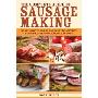 The Complete Guide to Sausage Making: Mastering the Art of Homemade Bratwurst, Bologna, Pepperoni, Salami, and More (平装)