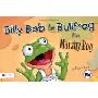 Billy Bob the Bullfrog from Marshy Bog (Perfect Paperback)