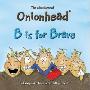 The Adventures of Onionhead: B Is for Brave (平装)