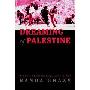 Dreaming of Palestine: A Novel of Friendship, Love & War (精装)