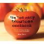 The Too Many Tomatoes Cookbook: Classic & Exotic Recipes from Around the World (平装)