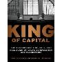 King of Capital: The Remarkable Rise, Fall, and Rise Again of Steve Schwarzman and Blackstone (CD)