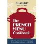The French Menu Cookbook: The Food and Wine of France--Season by Delicious Season--In Beautifully Composed Menus for American Dining and Enterta (平装)