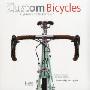 Custom Bicycles: A Passionate Pursuit (平装)