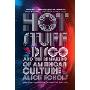Hot Stuff: Disco and the Remaking of American Culture (平装)