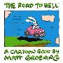 The Road to Hell: A Cartoon Book by Matt Groening (平装)