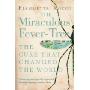 The Miraculous Fever-Tree: Malaria, Medicine and the Cure that Changed the World (平装)