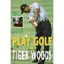 Play Golf Like Tiger Woods (平装)