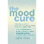 The Mood Cure: Take Charge of Your Emotions in 24 Hours Using Food and Supplements (平装)