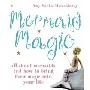 Mermaid Magic: All About Mermaids and How to Bring Their Magic into Your Life (平装)