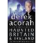 Haunted Britain and Ireland: Over 100 of the Scariest Places to Visit in the UK and Ireland (平装)