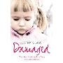 Damaged: The Heartbreaking True Story of a Forgotten Child (平装)