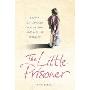 The Little Prisoner: How a childhood was stolen and a trust betrayed (按需定制（平装）)