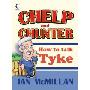 Collins Chelp and Chunter: How to Talk Tyke (精装)