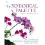 The Botanical Palette: Colour for the botanical painter (精装)
