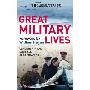 The Times Great Military Lives: Leadership and Courage – from Waterloo to the Falklands in Obituaries (精装)