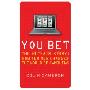 You Bet: The Betfair Story and How Two Men Changed the World of Gambling (精装)