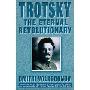 Trotsky: The Eternal Revolutionary (按需定制（平装）)