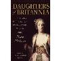 Daughters of Britannia: The Lives and Times of Diplomatic Wives (按需定制（平装）)