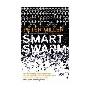 Smart Swarm: Using Animal Behaviour to Organise Our World (平装)