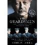 The Guardsmen: Harold Macmillan, Three Friends and the World they Made (平装)