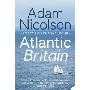 Atlantic Britain: The Story of the Sea a Man and a Ship (平装)