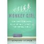 Monkey Girl: Evolution, Education, Religion, and the Battle for America's Soul (精装)