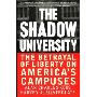 The Shadow University: The Betrayal Of Liberty On America's Campuses (平装)