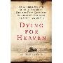Dying for Heaven: Holy Pleasure and Suicide Bombers—Why the Best Qualities of Religion Are Also Its Most Dangerous (精装)