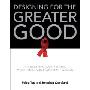 Designing for the Greater Good: The Best in Cause-Related Marketing and Nonprofit Design (精装)