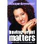 Having What Matters: The Black Woman's Guide to Creating the Life You Really Want (精装)