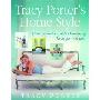 Tracy Porter's Home Style: Creative and Livable Decorating Ideas For Everyone (精装)