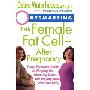 Outsmarting the Female Fat Cell After Pregnancy: Every Woman's Guide to Shaping Up, Slimming Down, and Staying Sane After the Baby (平装)