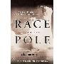 Race to the Pole: Tragedy, Heroism, and Scott's Antarctic Quest (精装)