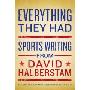 Everything They Had: Sports Writing from David Halberstam (精装)