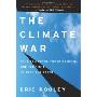 The Climate War: True Believers, Power Brokers, and the Fight to Save the Earth (精装)